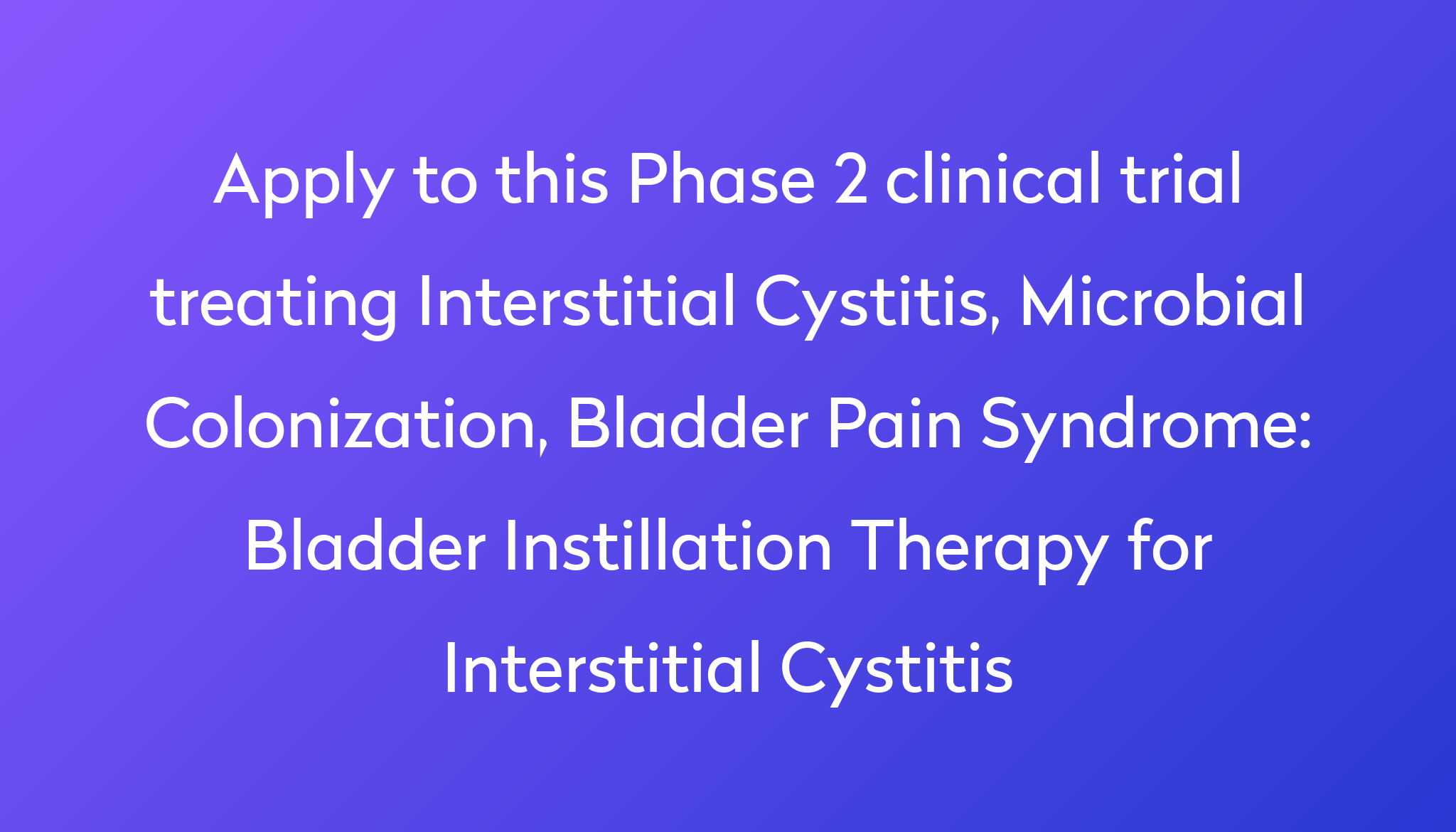 bladder-instillation-therapy-for-interstitial-cystitis-clinical-trial